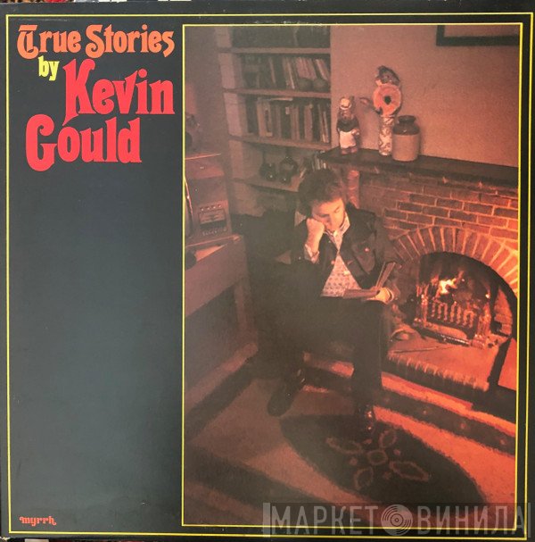 Kevin Gould  - True Stories