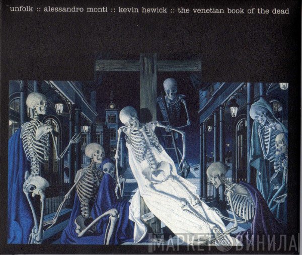 Kevin Hewick, Alessandro Monti, Unfolk - The Venetian Book Of The Dead
