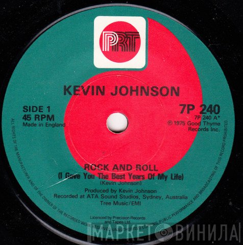 Kevin Johnson  - Rock And Roll (I Gave You The Best Years Of My Life) / Shaney Boy
