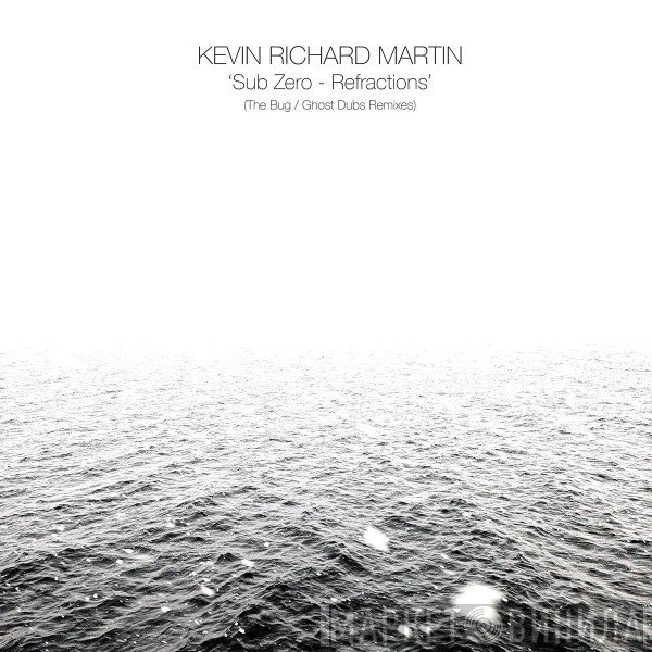 Kevin Martin - Sub Zero - Refractions (The Bug/Ghost Dubs remixes)