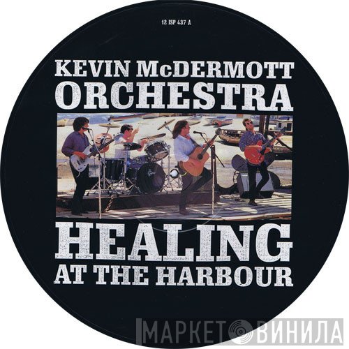 Kevin McDermott Orchestra - Healing At The Harbour