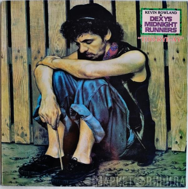 Kevin Rowland & Dexys Midnight Runners  - Too-Rye-Ay