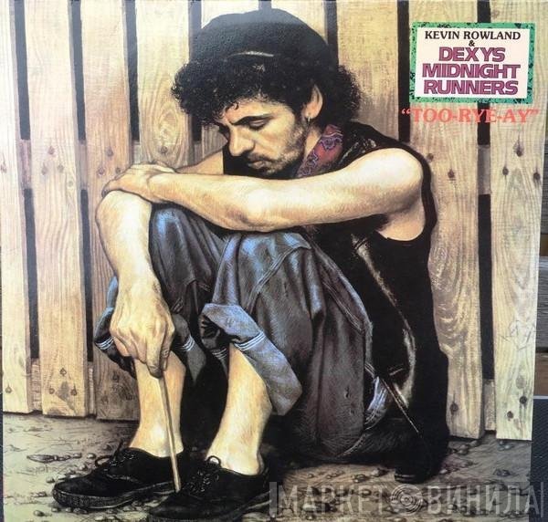 Kevin Rowland & Dexys Midnight Runners  - Too-Rye-Ay