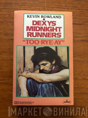 Kevin Rowland & Dexys Midnight Runners  - Too-Rye-Ay