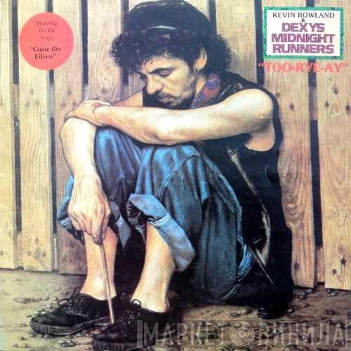 Kevin Rowland & Dexys Midnight Runners  - Too-Rye-Ay