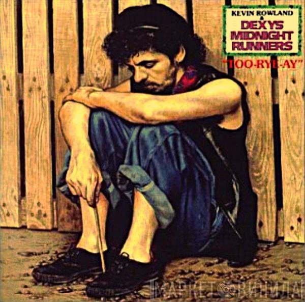 Kevin Rowland & Dexys Midnight Runners  - Too-Rye-Ay