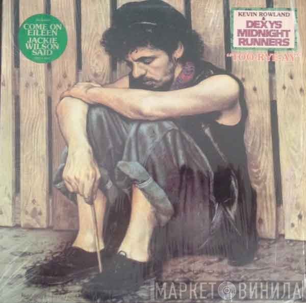 Kevin Rowland & Dexys Midnight Runners  - Too-Rye-Ay