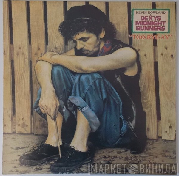 Kevin Rowland & Dexys Midnight Runners  - Too-Rye-Ay