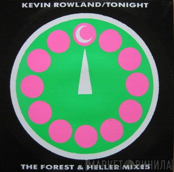 Kevin Rowland - Tonight (The Forest &amp; Heller Mixes)
