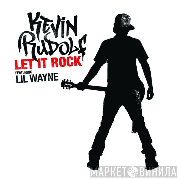 Kevin Rudolf Featuring Lil Wayne  - Let It Rock