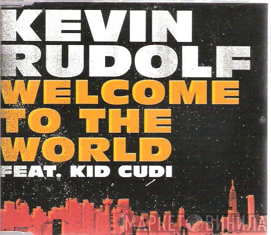Kevin Rudolf, Kid Cudi - Welcome To The World