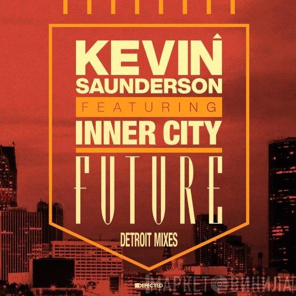 Kevin Saunderson, Inner City - Future (Detroit Mixes)