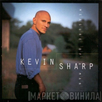 Kevin Sharp  - Measure Of A Man