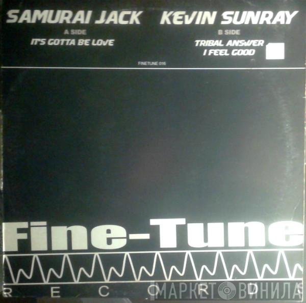 Kevin Sunray, Samurai Jack - It's Gotta Be Love / Tribal Answer / I Feel Good