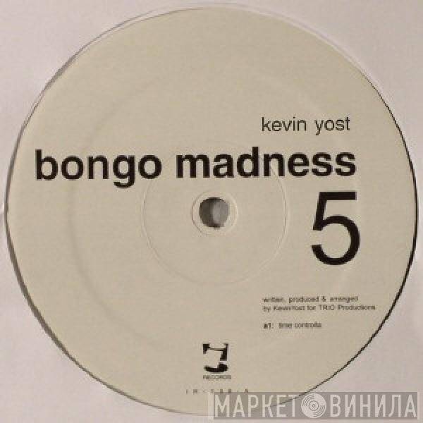 Kevin Yost - Bongo Madness 5