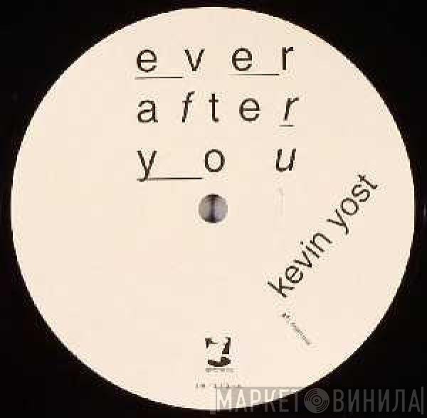 Kevin Yost - Ever After You