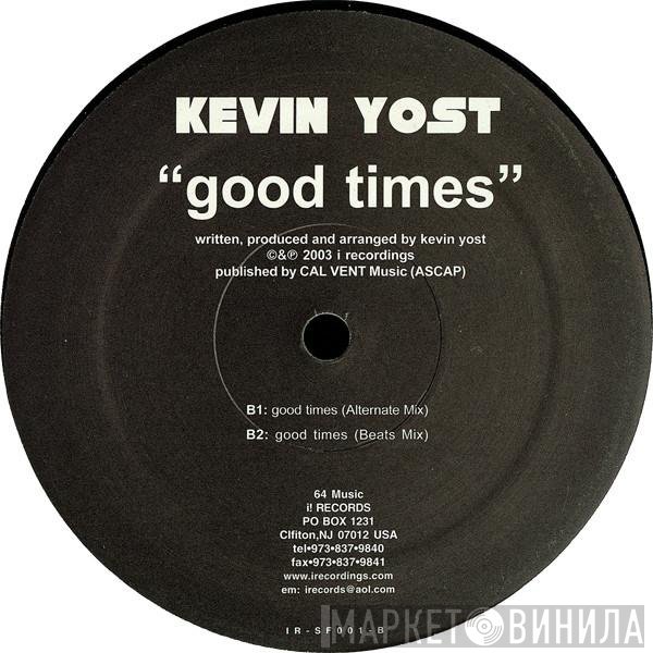 Kevin Yost  - Good Times