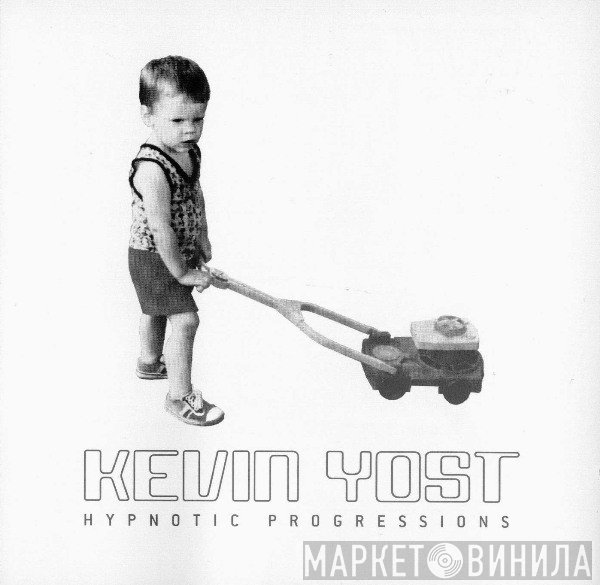 Kevin Yost  - Hypnotic Progressions