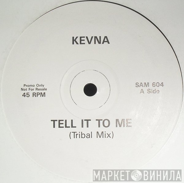 Kevna - Tell It To Me