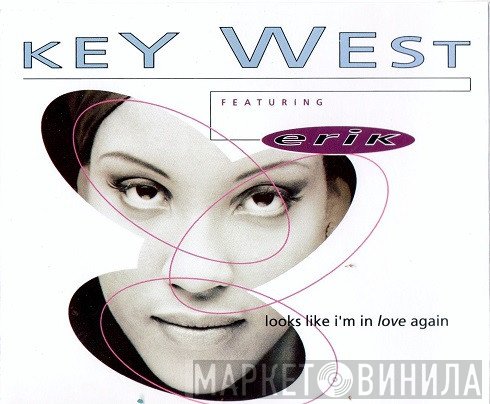 Key West, Erik  - Looks Like I'm In Love Again