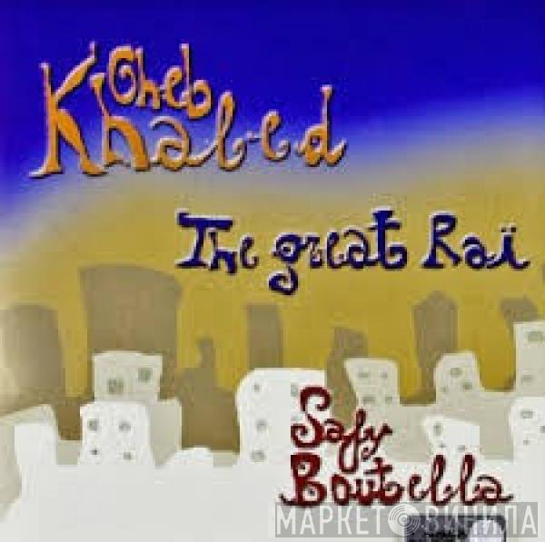 Khaled, Safy Boutella  - The Great Rai