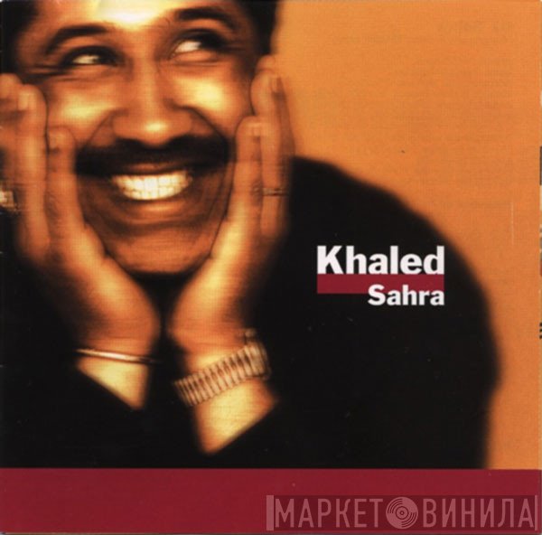 Khaled  - Sahra