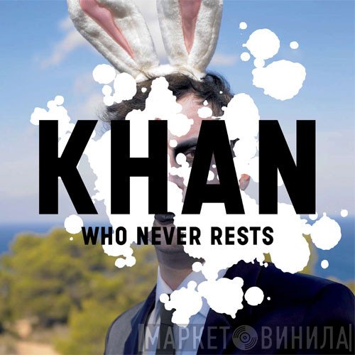Khan  - Who Never Rests