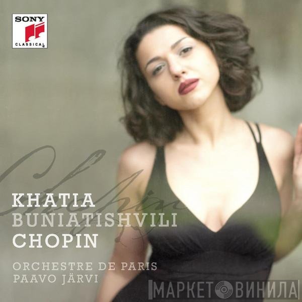 Khatia Buniatishvili - Frédéric Chopin / Orchestre De Paris, Paavo Järvi  - Chopin