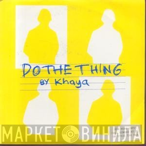 Khaya  - Do The Thing