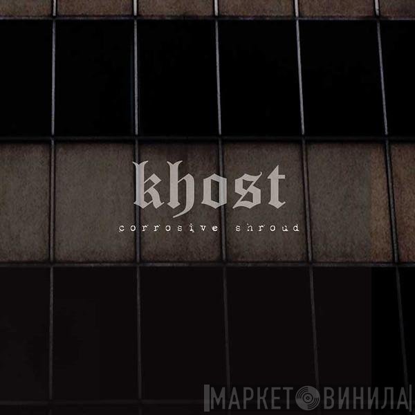 Khost  - Corrosive Shroud