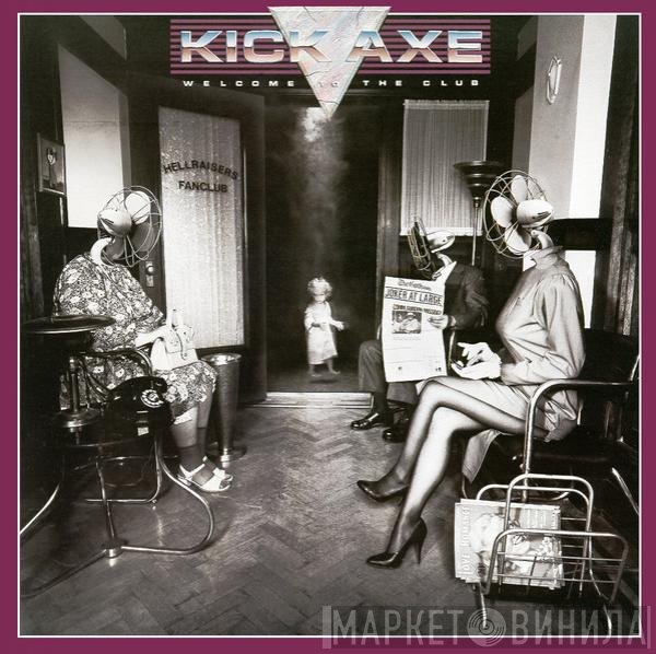 Kick Axe  - Welcome To The Club