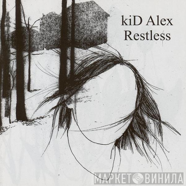 Kid Alex  - Restless