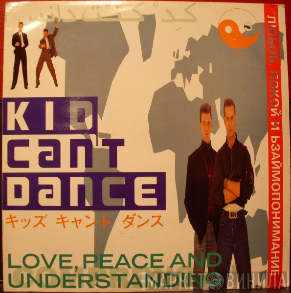 Kid Can't Dance - Love, Peace And Understanding