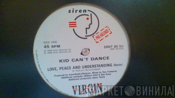 Kid Can't Dance - Love, Peace And Understanding