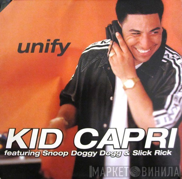 Kid Capri Featuring Snoop Dogg & Slick Rick  - Unify