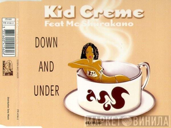 Kid Crème Feat. MC Shurakano  - Down And Under