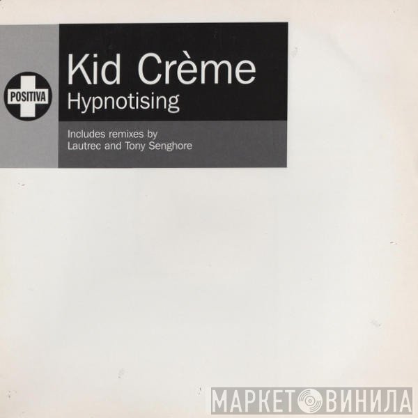 Kid Crème - Hypnotising