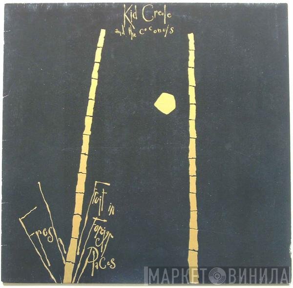Kid Creole And The Coconuts - Fresh Fruit In Foreign Places
