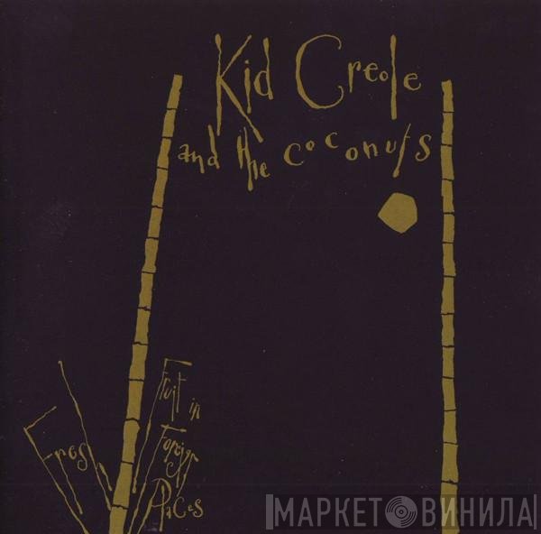 Kid Creole And The Coconuts - Fresh Fruit In Foreign Places