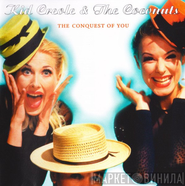 Kid Creole And The Coconuts  - The Conquest Of You