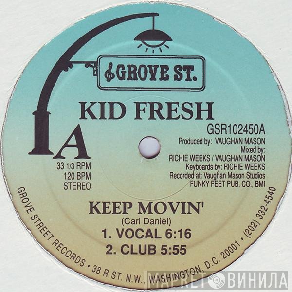 Kid Fresh - Keep Movin'