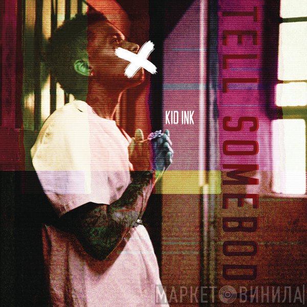 Kid Ink  - Tell Somebody