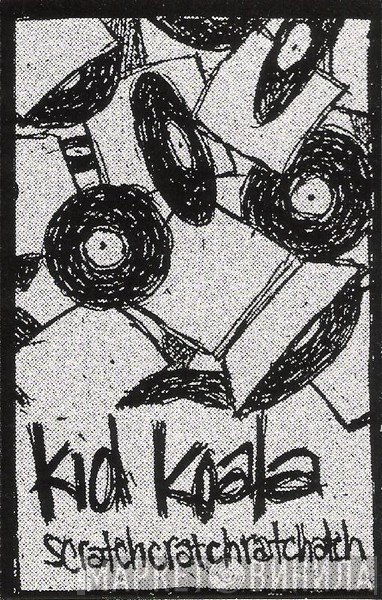 Kid Koala  - Scratchcratchratchatch