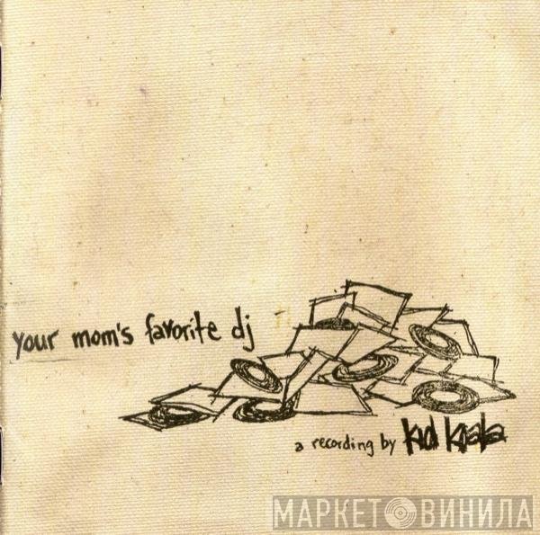 Kid Koala - Your Mom's Favorite DJ