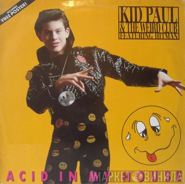 Kid Paul Featuring Hitman   - Acid In My House