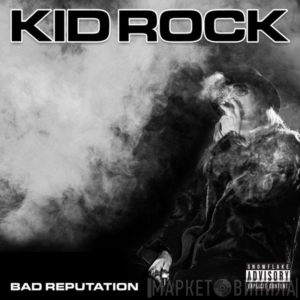 Kid Rock  - Bad Reputation