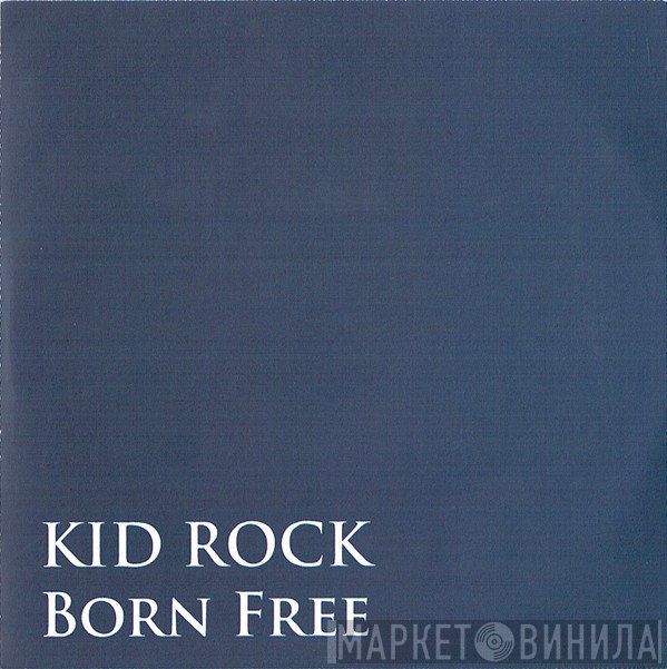 Kid Rock - Born Free