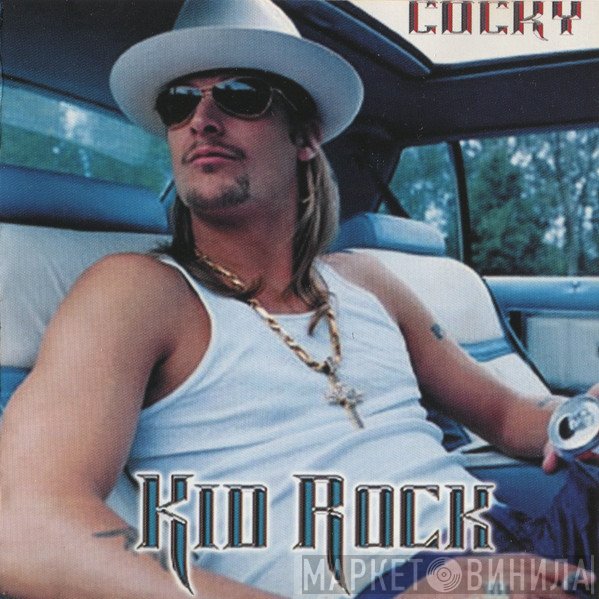 Kid Rock  - Cocky