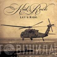 Kid Rock  - Let's Ride