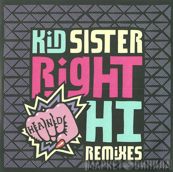 Kid Sister - Right Hand Hi (Remixes)